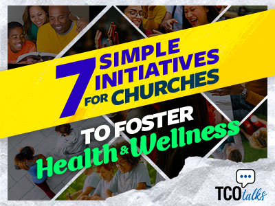 7 Simple Initiatives for Churches to Foster Health and Wellness